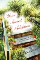 Your Sacred Adoption: A Guided Journal of Life, Love and Memories