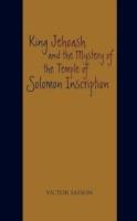 King Jehoash and the Mystery of the Temple of Solomon Inscription