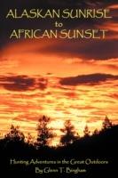 Alaskan Sunrise to African Sunset: Hunting Adventures in the Great Outdoors