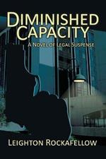 Diminished Capacity: A Novel of Legal Suspense