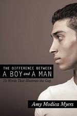 The Difference Between a Boy and a Man: 75 Words That Illustrate the Gap