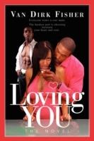 Loving You: The Novel