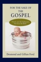 For the Sake of the Gospel: Throw out the bathwater, but keep the Baby