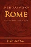 The Influence of Rome: Buddhism, Christian and Islam