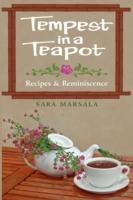 Tempest in a Teapot: Recipes & Reminiscence