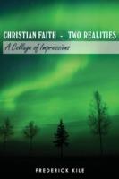 Christian Faith - Two Realities: A Collage of Impressions