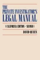 The Private Investigator's Legal Manual: (California Edition-Second)