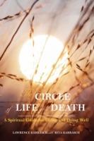 The Circle of Life and Death: A Spiritual Guide for Living and Dying Well