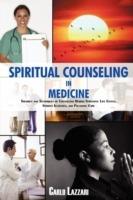 Spiritual Counseling in Medicine: Theories and Techniques of Counseling During Stressful Life Events, Severe Illnesses, and Palliative Care