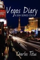 Vegas Diary: A Dish Served Cold