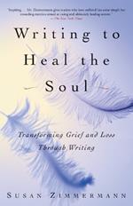 Writing to Heal the Soul: Transforming Grief and Loss Through Writing