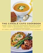 The Candle Cafe Cookbook: More Than 150 Enlightened Recipes from New York's Renowned Vegan Restaurant