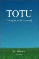 TOTU (Thoughts on the Universe)