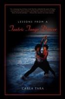 Lessons from a Tantric Tango Dancer