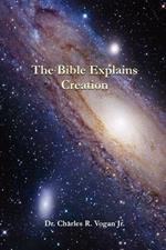 The Bible Explains Creation