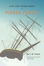 Lost and Found Again, or, Pierre Cholet