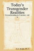 Today's Transgender Realities: Crossdressing in Context, vol. 2