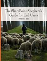 The SharePoint Shepherd's Guide for End Users