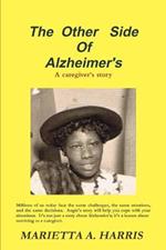 The Other Side of Alzheimer's, a caregiver's story