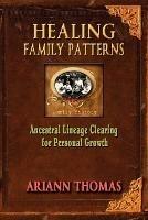 Healing Family Patterns: Ancestral Lineage Clearing for Personal Growth