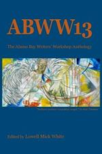ABWW13: The Alamo Bay Writers' Workshop Anthology