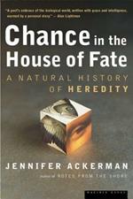 Chance in the House of Fate: A Natural History of Heredity