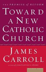 Toward A New Catholic Church