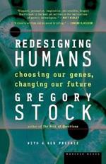 Redesigning Humans, Our Inevitable Genetic Future: Our Inevitable Genetic Future