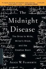 The Midnight Disease: The Drive to Write, Writer's Block, and the Creative Brain