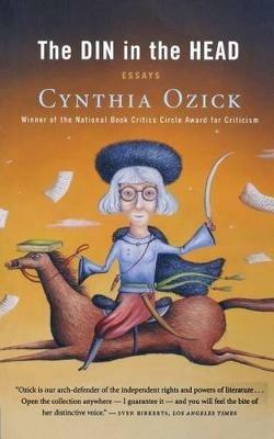 The Din in the Head - Cynthia Ozick - Libro in lingua inglese - Mariner  Books - | Feltrinelli