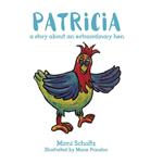Patricia the Extraordinary Hen