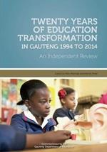 Twenty Years of Education Transformation in Gauteng 1994 to 2014