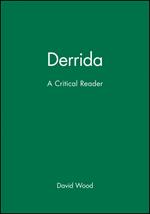 Derrida: A Critical Reader