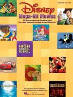 Disney Mega-Hit Movies: 2nd Edition - 38 Contemporary Classics from the Little Mermaid to High School Musical 2