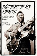 Squeeze My Lemon: A Collection of Classic Blues Lyrics