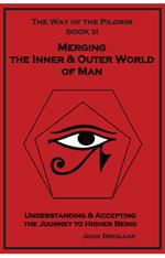 Merging the Inner & Outer World of Man