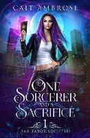 One Sorcerer and a Sacrifice: An Urban Fantasy Romance