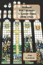 Midhurst WW2 Memoirs: 3. Lowest Times (1940-1943)