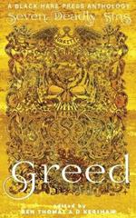 Greed: The desire for material wealth or gain