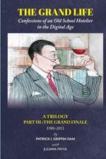 The Grand Life: The Grand Finale 1988-2011 Part 3: Confessions of an Old School Hotelier