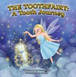 The Toothfairy: A Tooth Journey