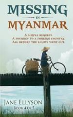 Missing in Myanmar: A simple request. A journey to a foreign country. All before the lights went out.
