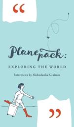 Planepack: Exploring the world - interviews by Slobodanka Graham