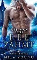 Wie Man Eine Fee Zahmt: Fantasy Romantik