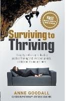 Surviving to Thriving: Using hypnotherapy to develop positive thinking and overcome anxiety, addictions, trauma and more