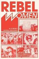 Rebel Women in Australian Working Class History