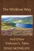 The Wicklow Way: And other Irishman's tales.