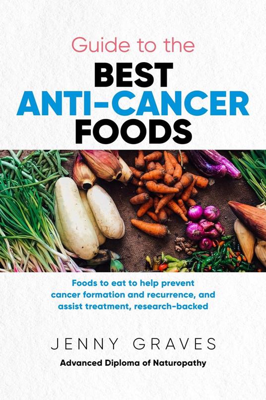 Guide to the Best Anti-Cancer Foods