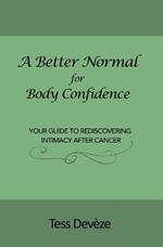 A Better Normal for Body Confidence: Your Guide to Rediscovering Intimacy After Cancer