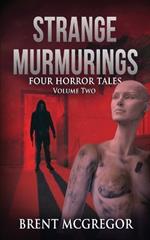 Strange Murmurings: Four Horror Tales